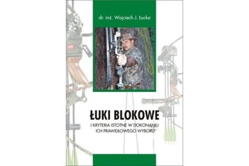 Książka Łuki blokowe - II wydanie, autor dr inż. Wojciech Łucka